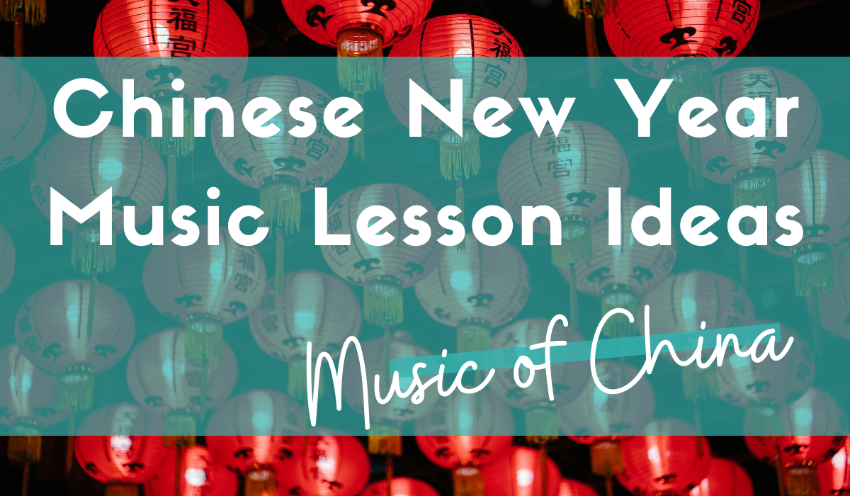 chinese-new-year-music-lesson-ideas-dynamic-music-teaching