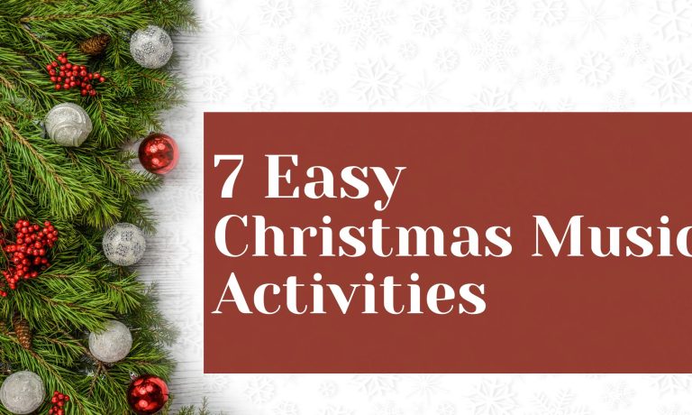 7 Easy Christmas Music Class Activities (text with Christmas greenery background)